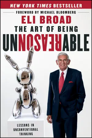 The Art of Being Unreasonable by Eli Broad, book cover