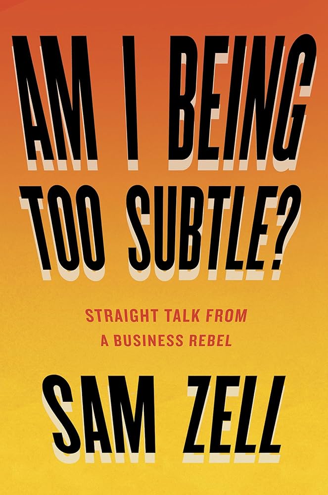 Am I Being Too Subtle? by Sam Zell, book cover